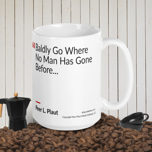 Elevate your sip game with the original saying Baldy Go Where No Man Has Gone Before mug.