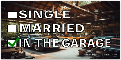 Single, Married, In The Garage 4"x6" Sticker. Free Shipping!