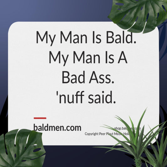 Celebrate your bald man's badassery with our unique mouse pad.