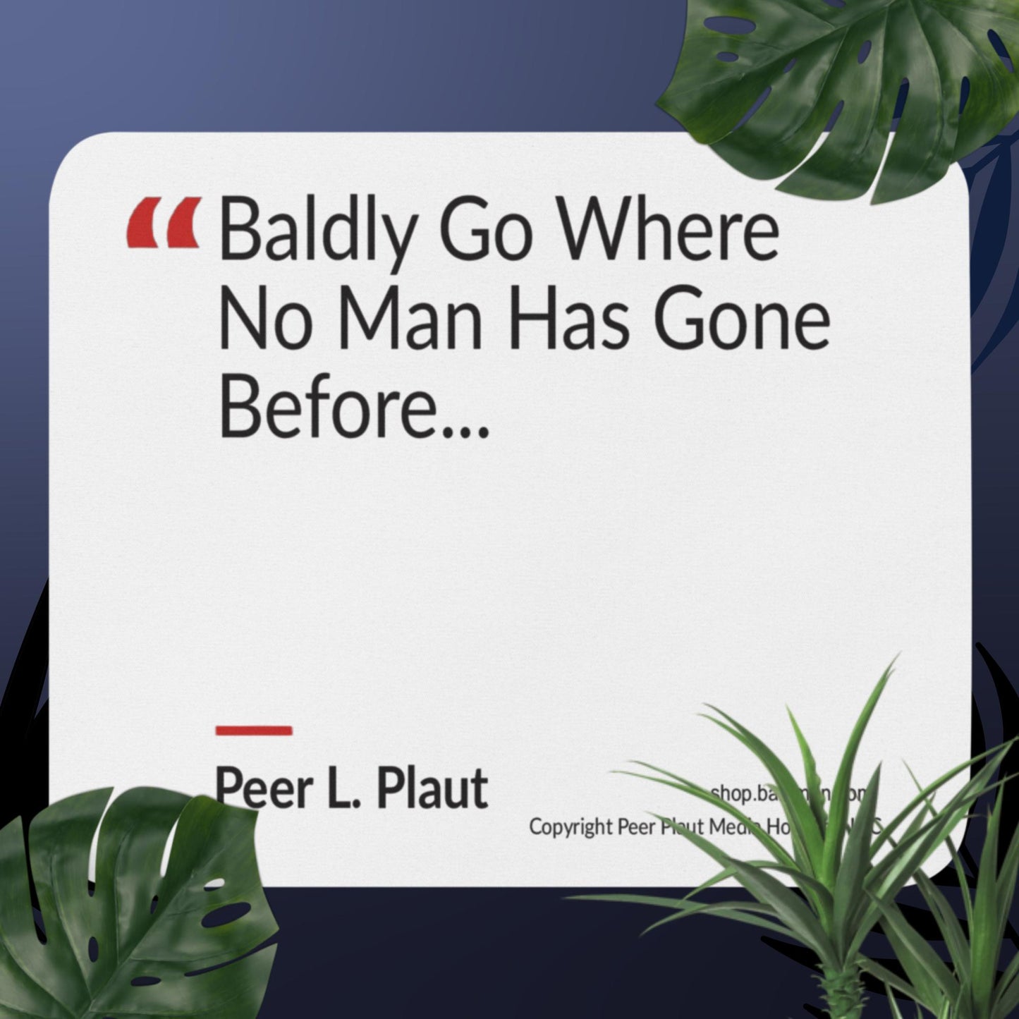 Explore the unknown with our Badly Go Where No Man Has Gone Before Mouse Pad