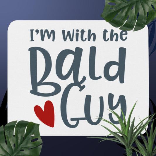 Show off your love for the bald guy in your life with our awesome mouse pad