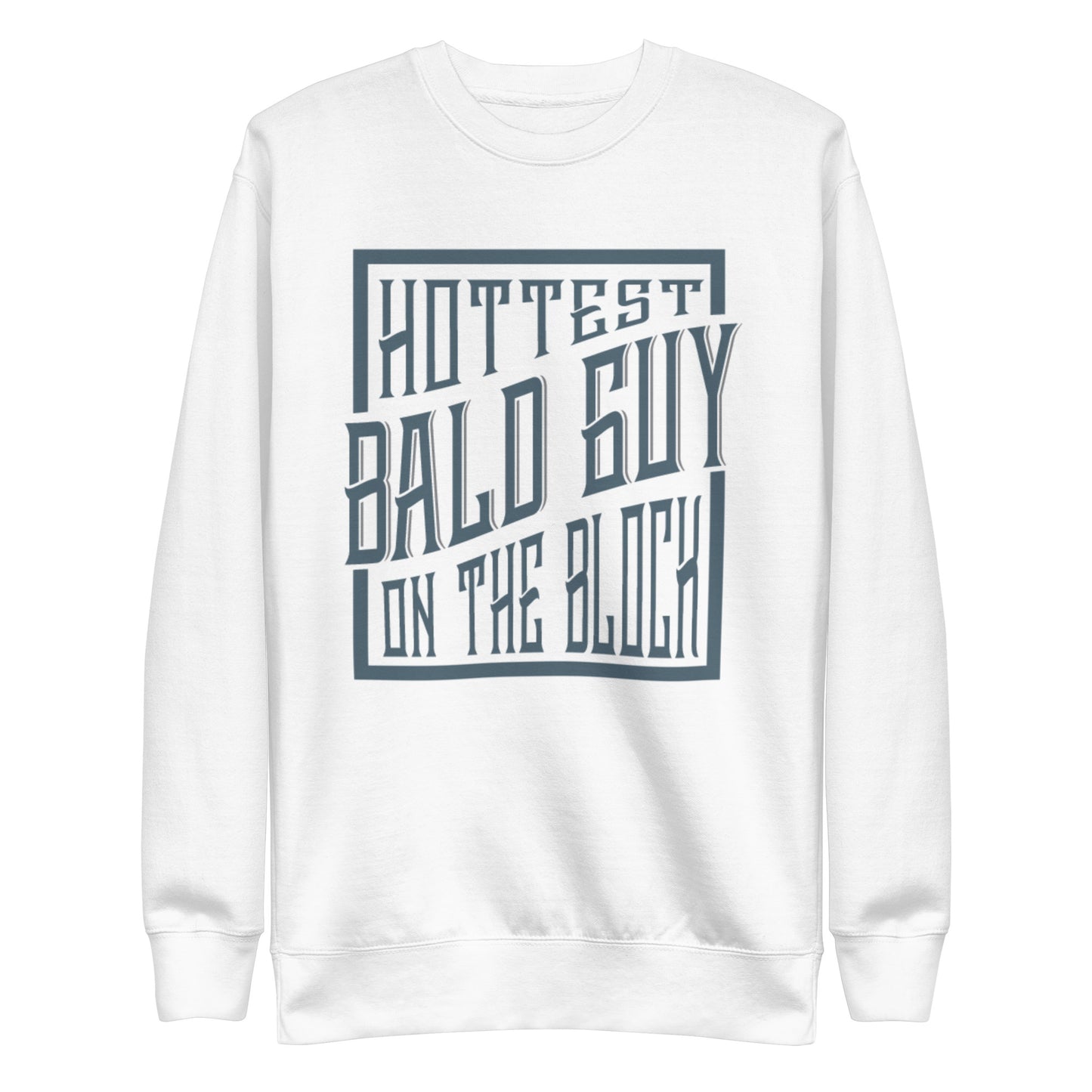 Stay warm with our best-selling Hottest Bald Guy sweatshirt - the ultimate combination of comfort and fashion!