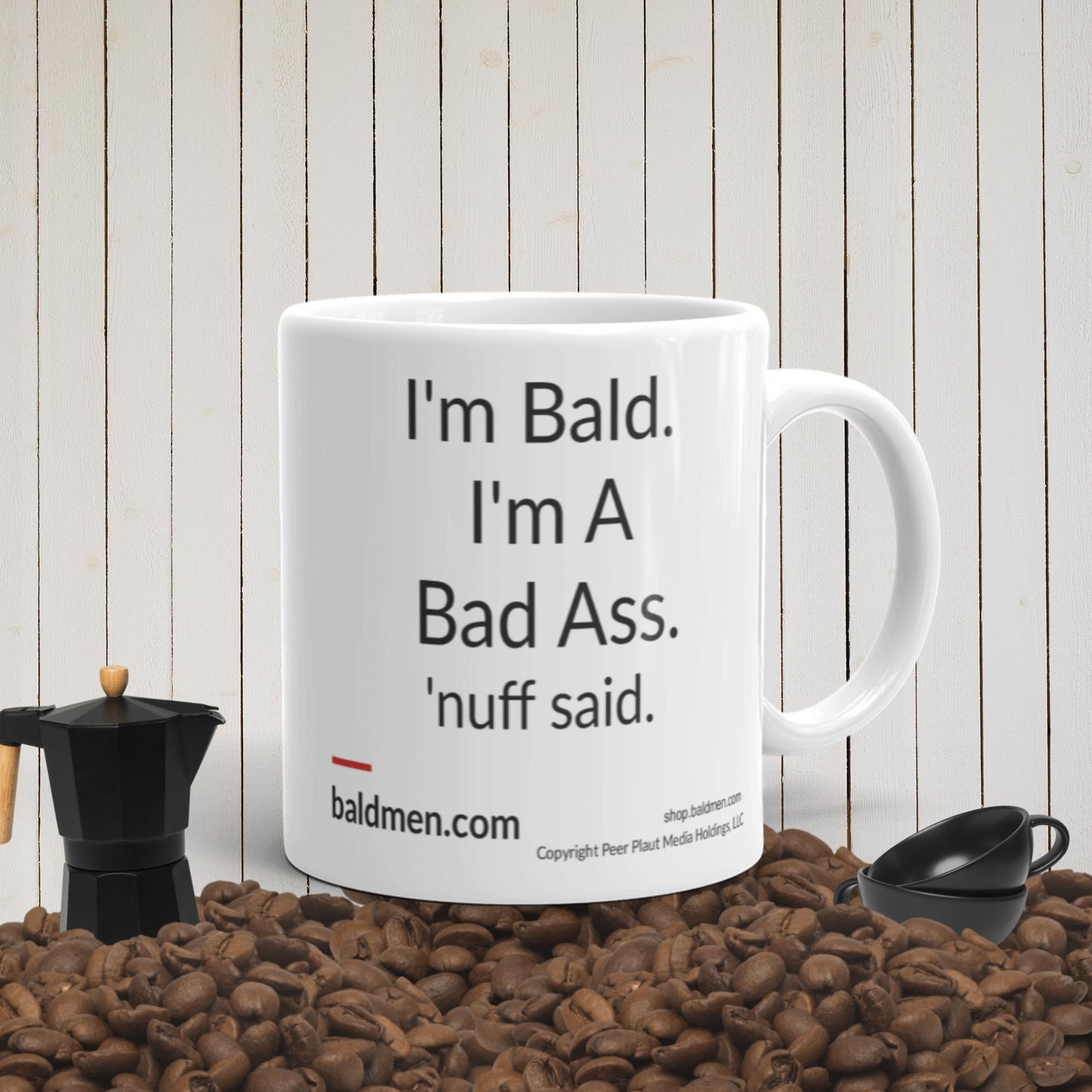 Celebrate your badassery with our I'm a Bad Ass Coffee Mug.