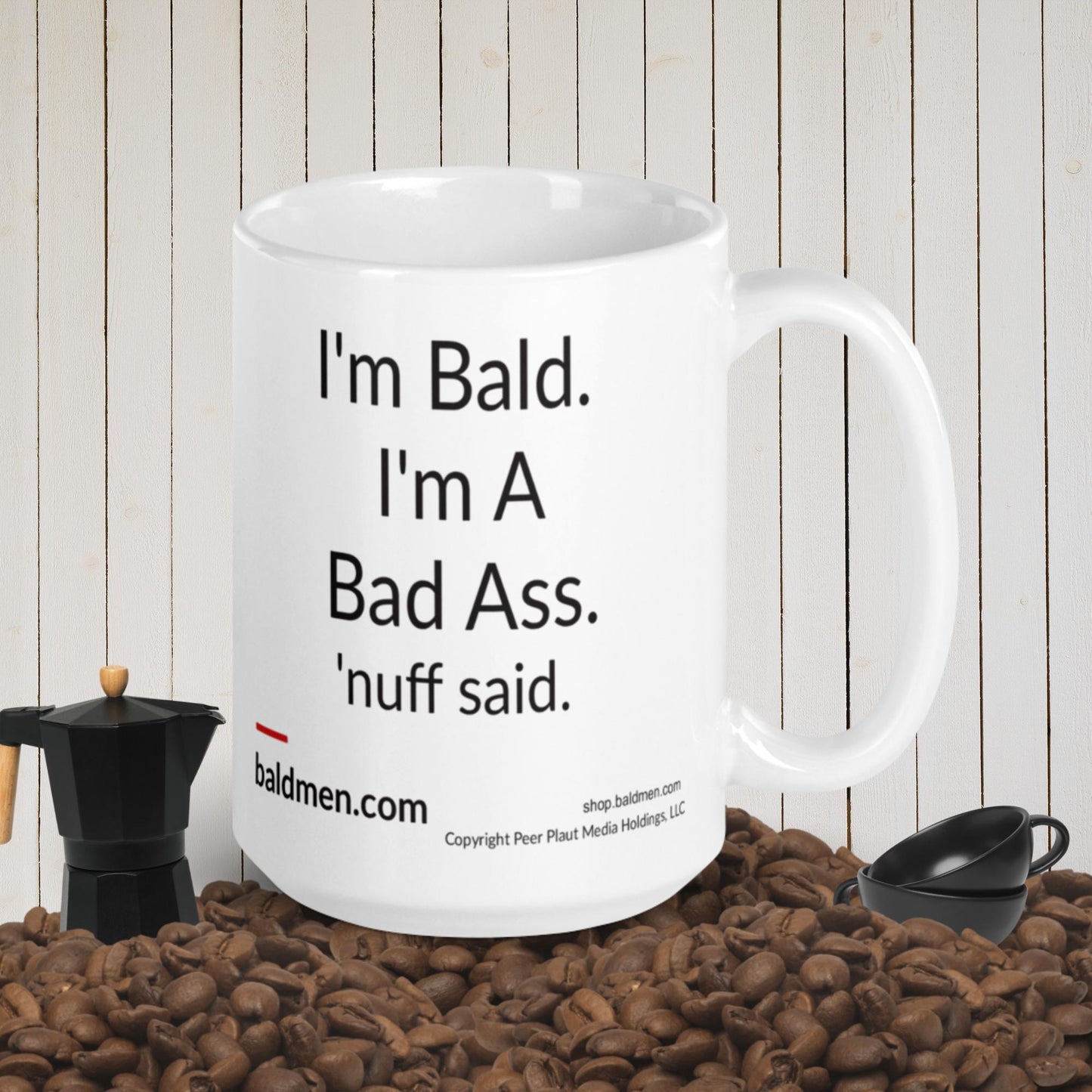 Celebrate your badassery with our I'm a Bad Ass Coffee Mug.