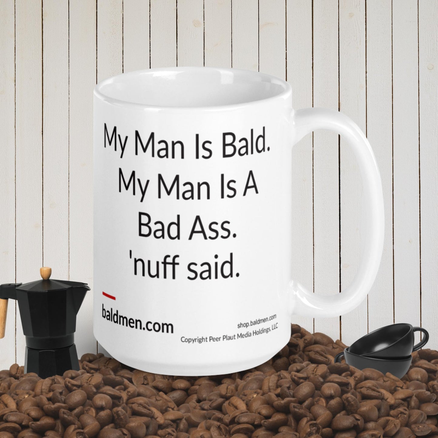 My man may be bald, but he's a total badass - celebrate with our mug.