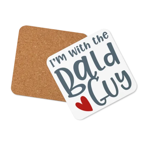 I'm With The Bald Guy Beverage Coaster